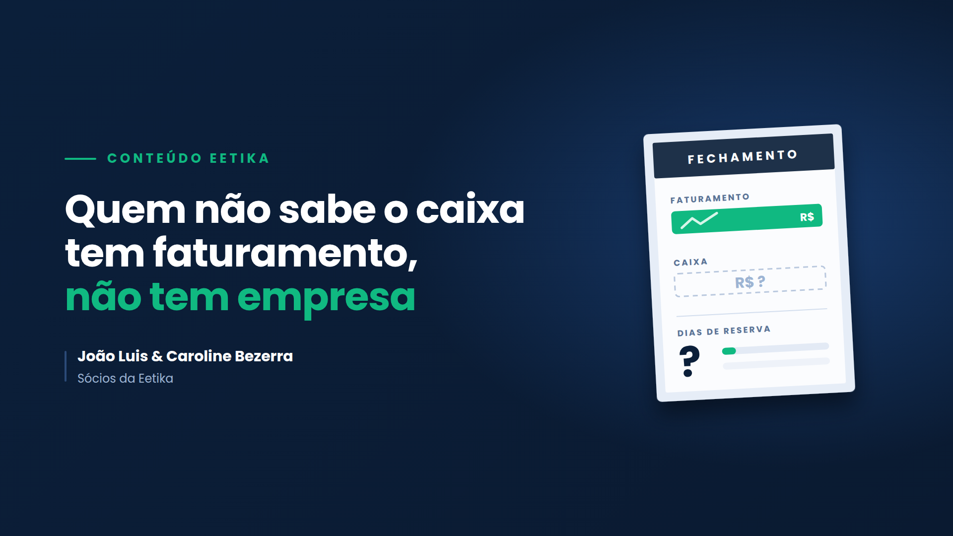 Quem não sabe o caixa tem faturamento, não tem empresa